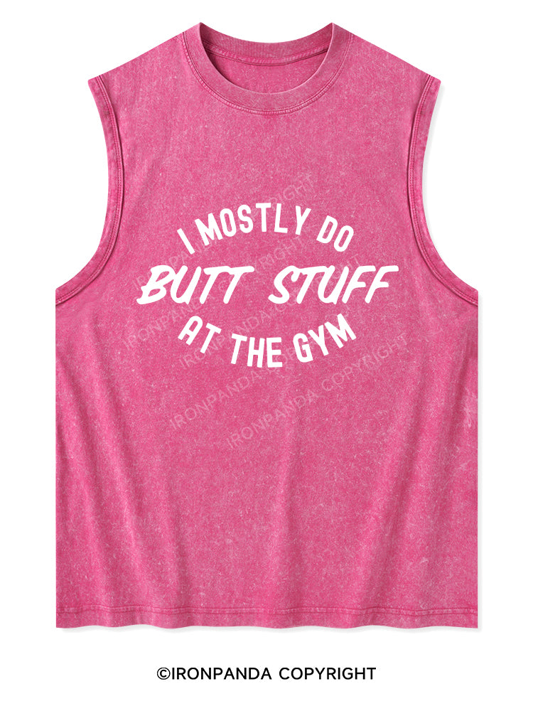 I MOSTLY DO BUTT STUFF AT THE GYM Washed Tank