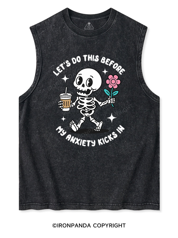 LET'S DO THIS BEFORE MY ANXIETY KICKS IN Washed Tank