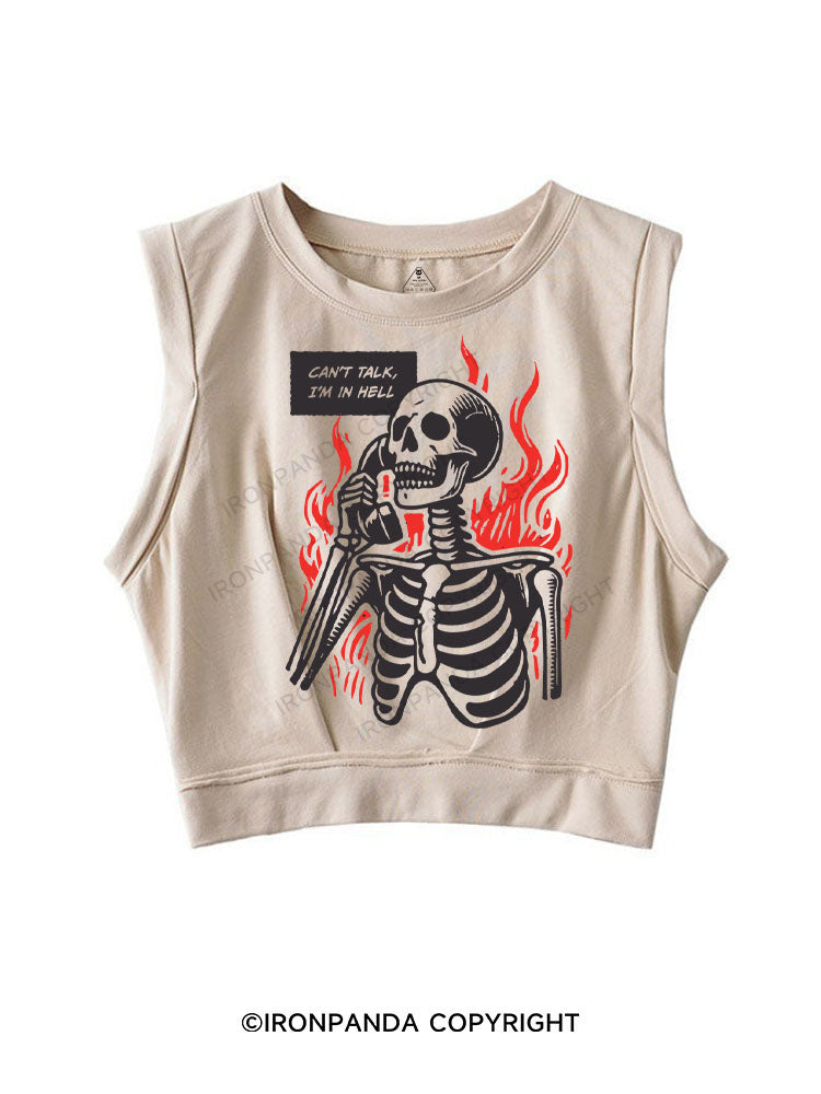 CAN'T TALK, I'M IN HELL SLEEVELESS CROP TOPS
