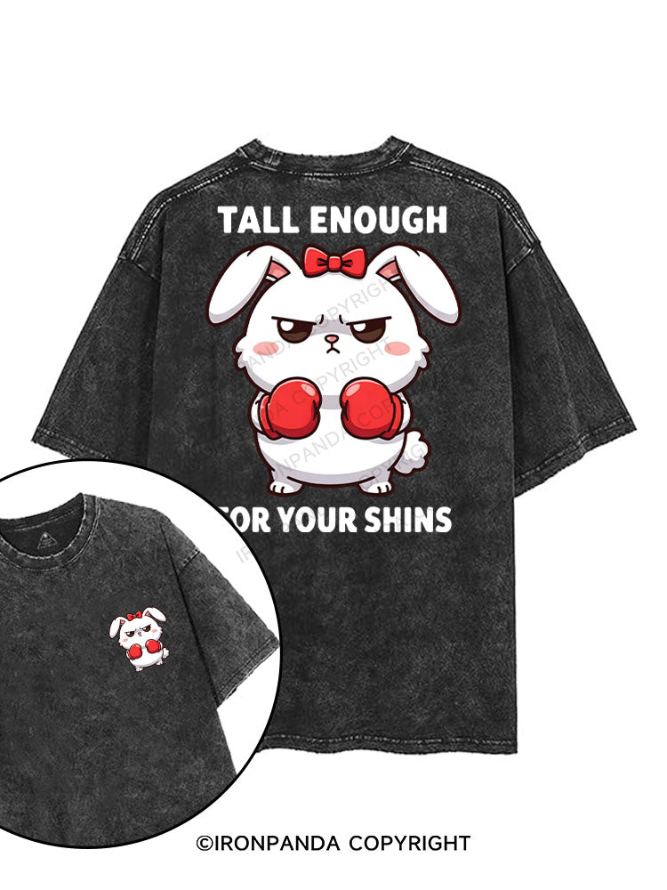 TALL ENOUGH FOR YOUR SHINS printed Gym Shirt