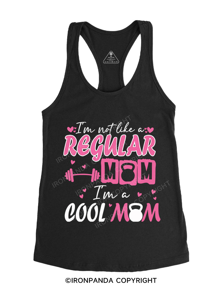 I'm not like a regular mom, I'm a cool mom Gym Racerback Tank