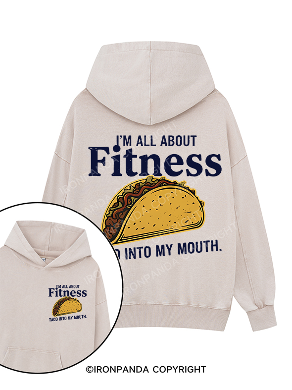 i'm all about fitness taco into my mouth Printed Washed Gym Hoodie