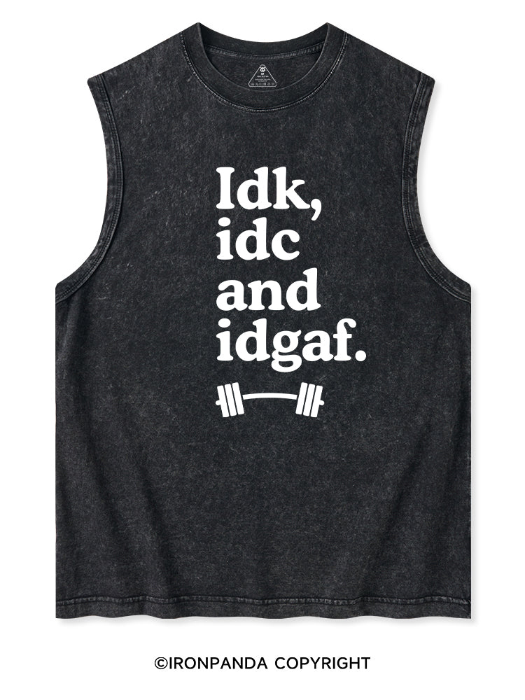IDK, IDC AND IDGAF Washed Tank