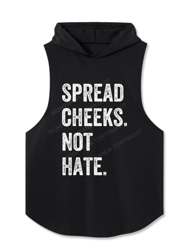 spread cheeks not hate Hooded Tank