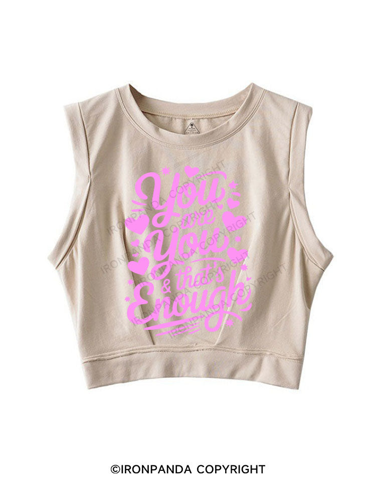 YOU ARE YOU & THAT'S ENOUGH SLEEVELESS CROP TOPS