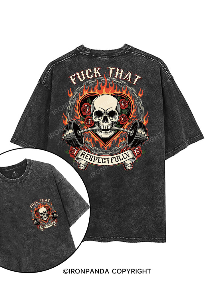 FUCK THAT RESPECTFULLY printed Gym Shirt