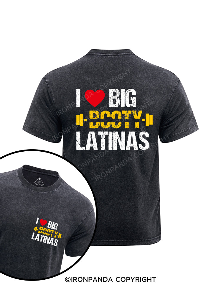 I Love Big Booty Latinas printed Washed Gym Shirt