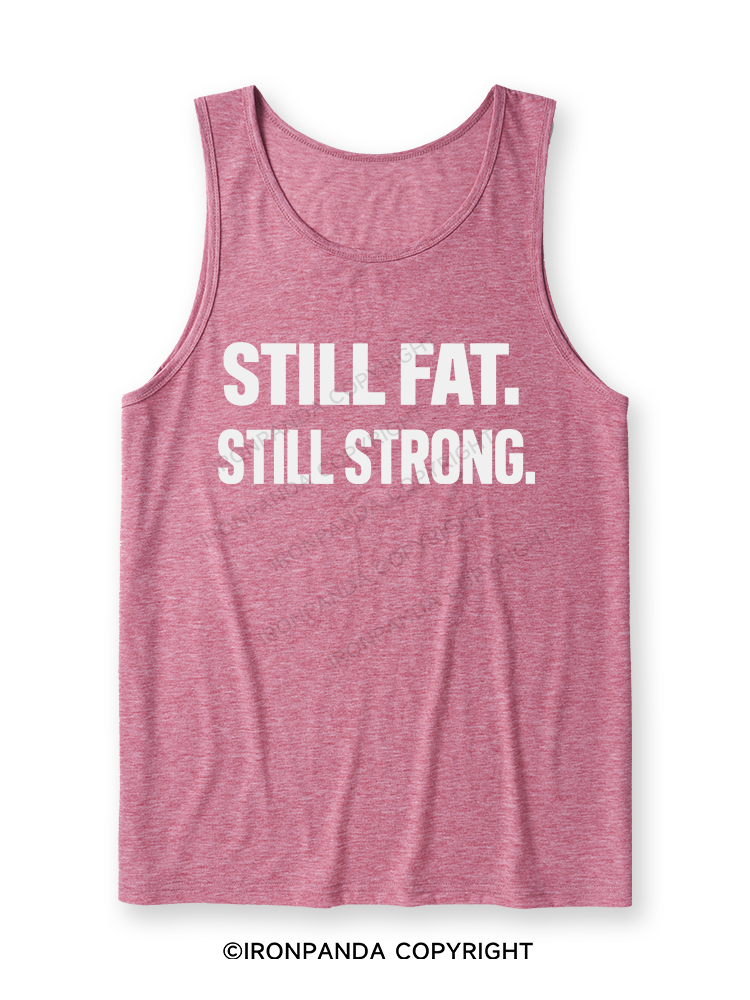 STILL FAT STILL STRONG Ultra Soft Heather Tank