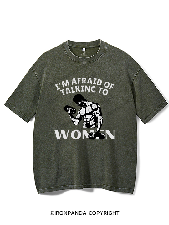 I'm Afraid Of Talking To Women Washed Gym Shirt