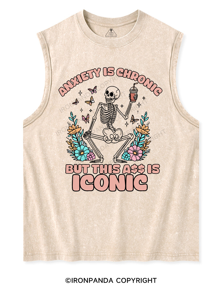 ANXIETY IS CHRONIC BUT THIS ASS IS ICONIC Washed Tank