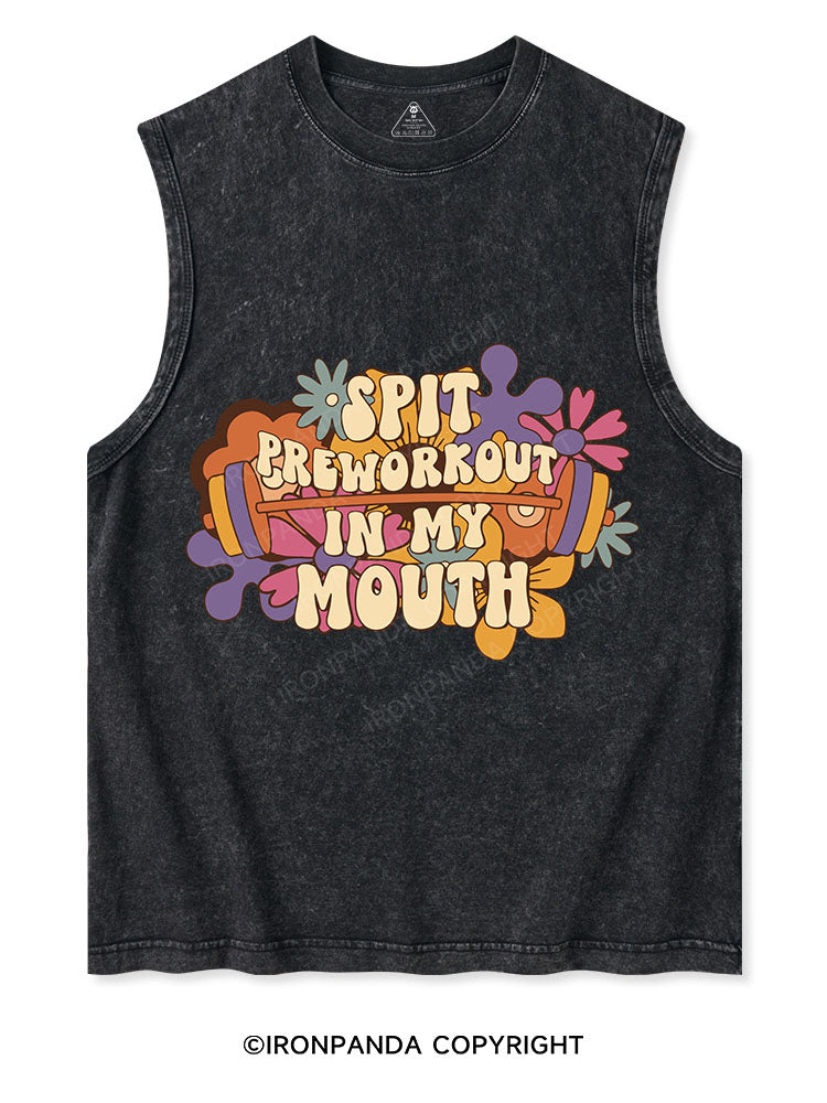 Spit Preworkout In My Mouth Washed Tank