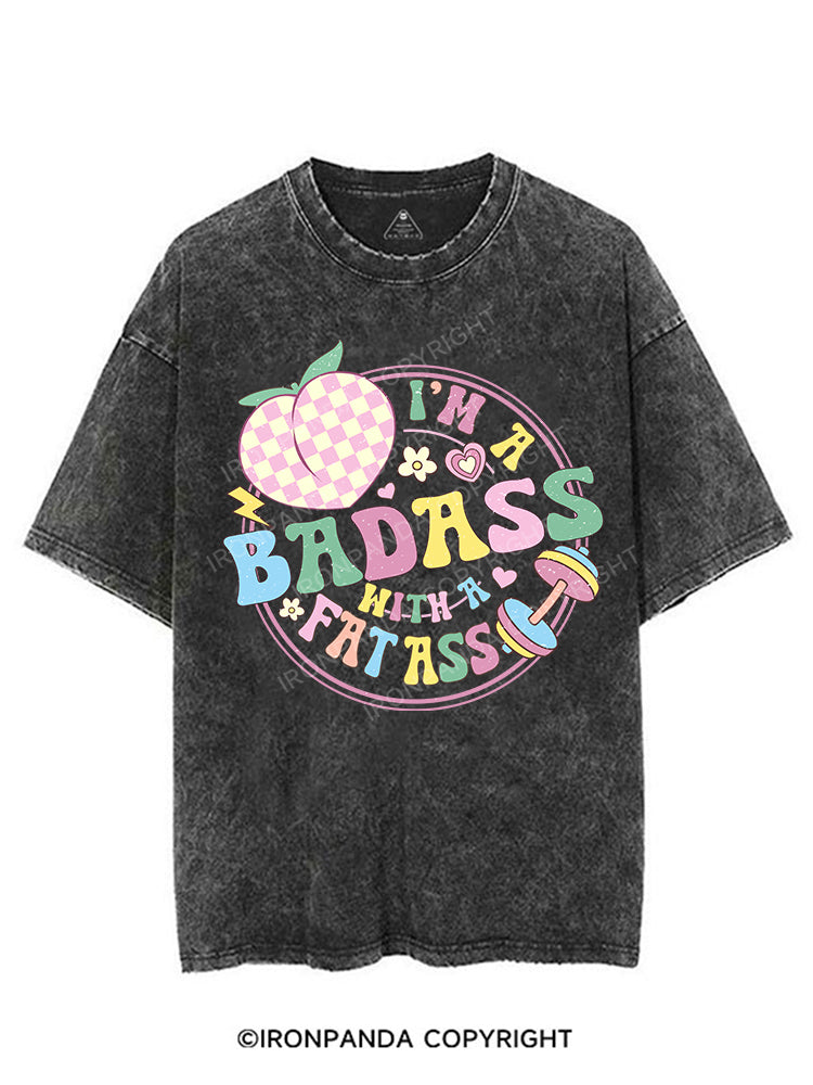 I'M A BADASS WITH A FAT ASS VINTAGE GYM SHIRT