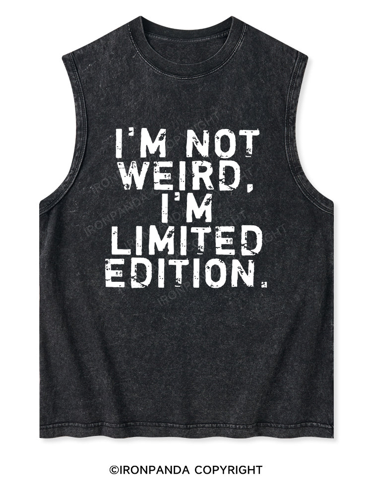 I'M NOT WEIRD I'M LIMITED EDITION Washed Tank