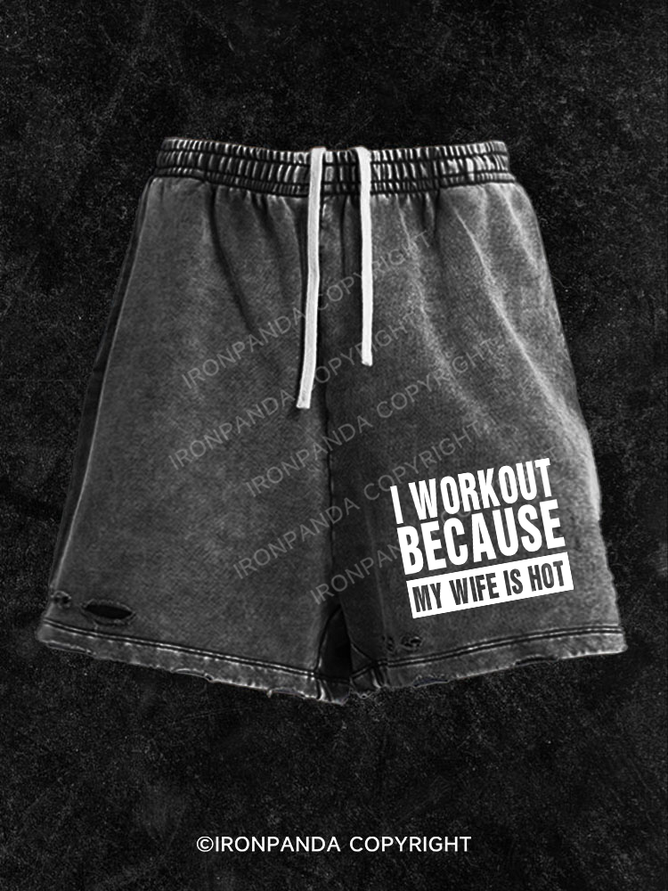 I Workout Because my Wife is Hot Washed Gym Shorts