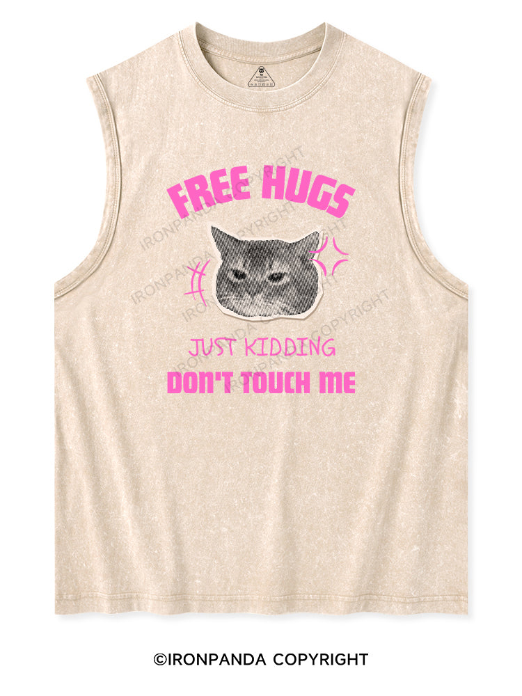 FREE HUGS JUST KIDDING DON'T TOUCH ME Washed Tank