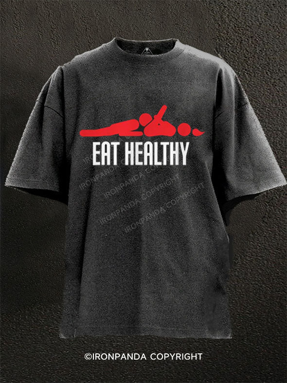 Funny Eat Healthy Washed Gym Shirt
