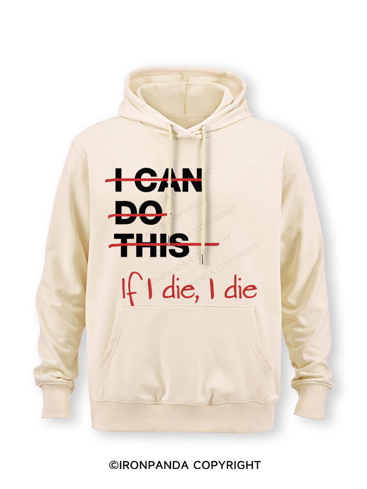 If I die I die Classic Gym Hoodie