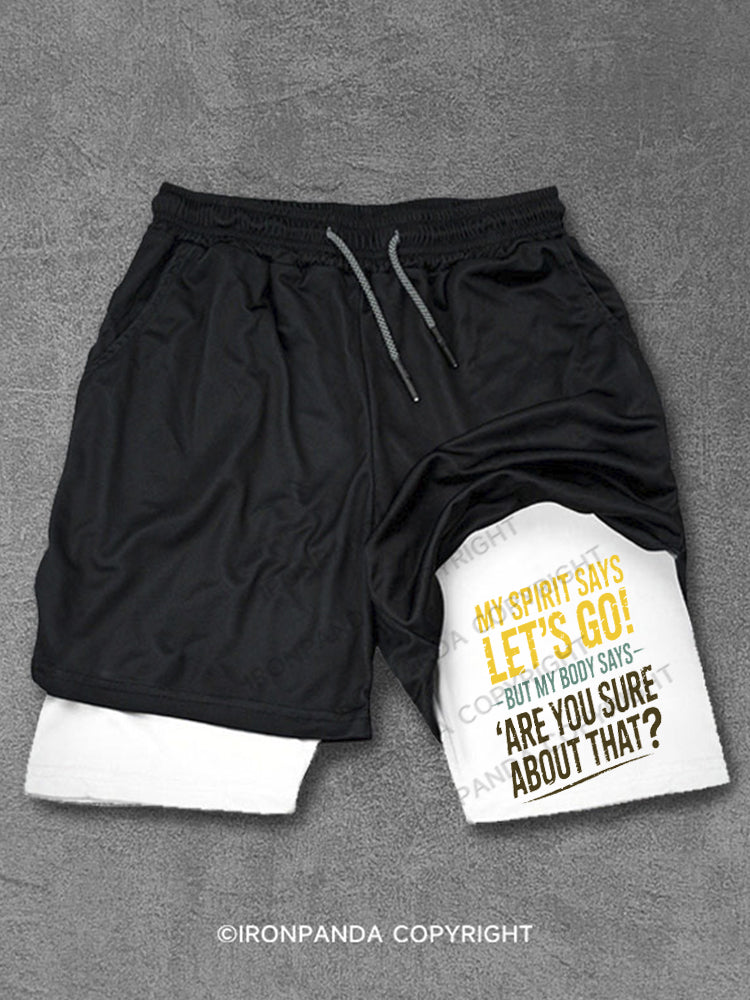 My Spirit Says Lets Go But My Body Says Are You Sure Performance Training Shorts