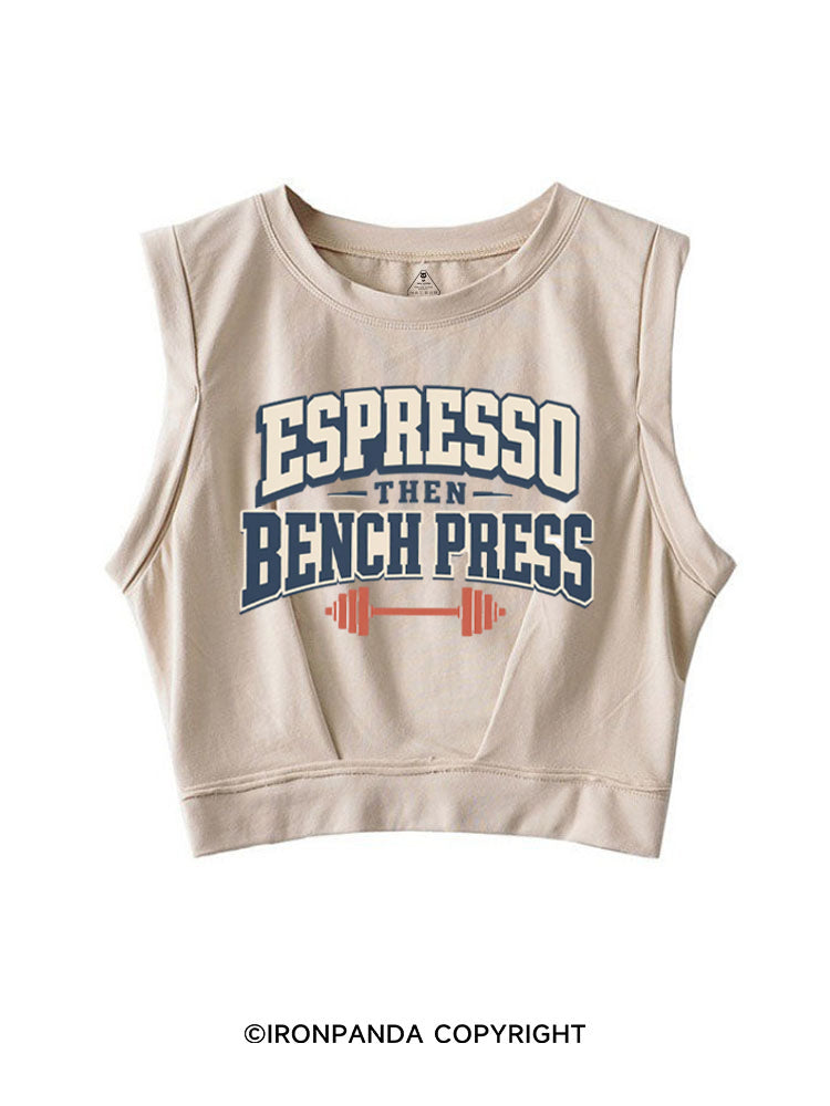 Espresso Then Bench Press SLEEVELESS CROP TOPS