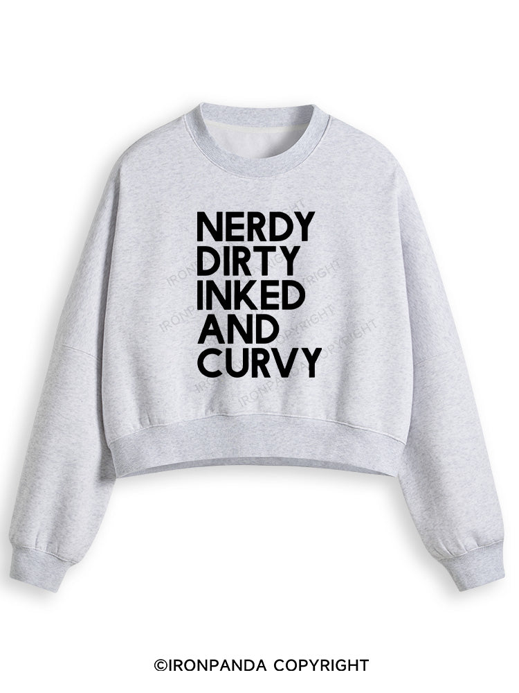 NERDY, DIRTY, INKED AND CURVY Fleece Crop Sweatshirt