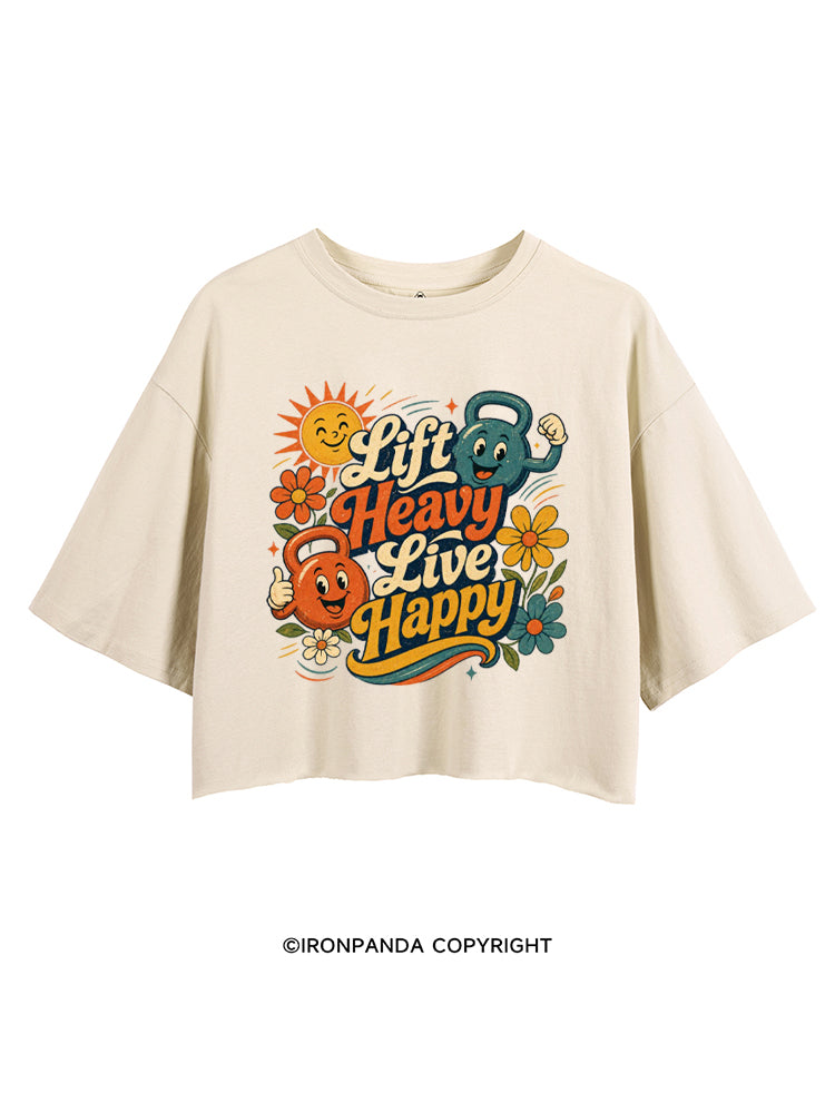 LIFT HEAVY LIVE HAPPY FUNNY GYM VIBE CROP TOPS