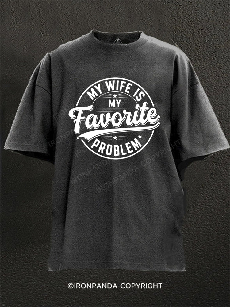 My Wife is My Favorite Problem Washed Gym Shirt