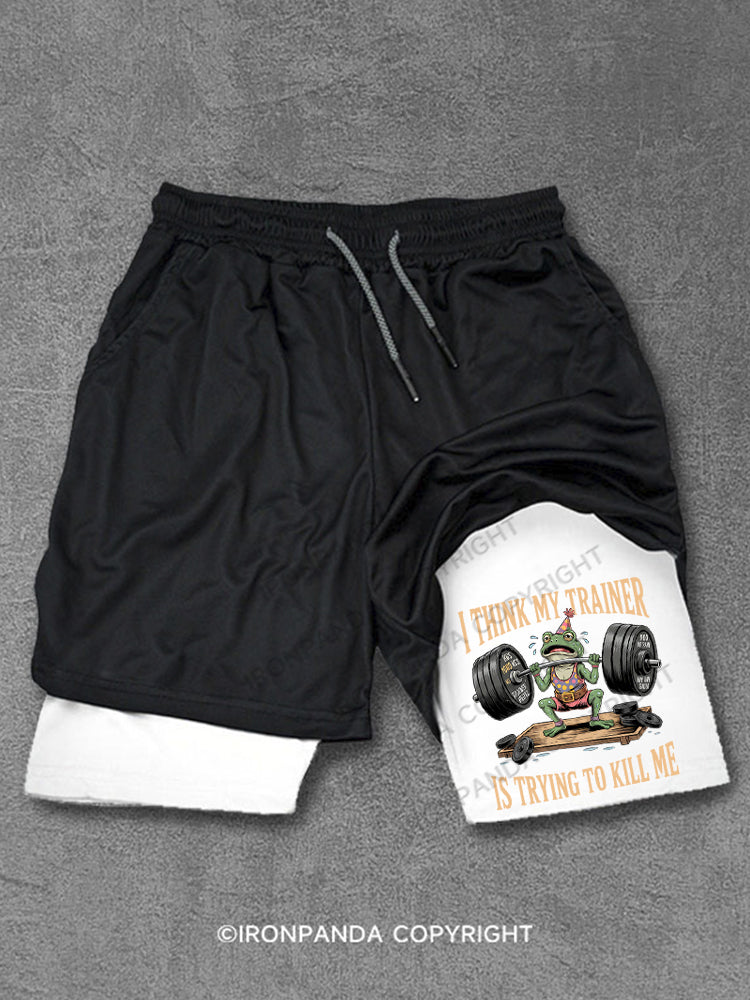 My Trainer Is Trying To Kill Me Funny Frog Performance Training Shorts
