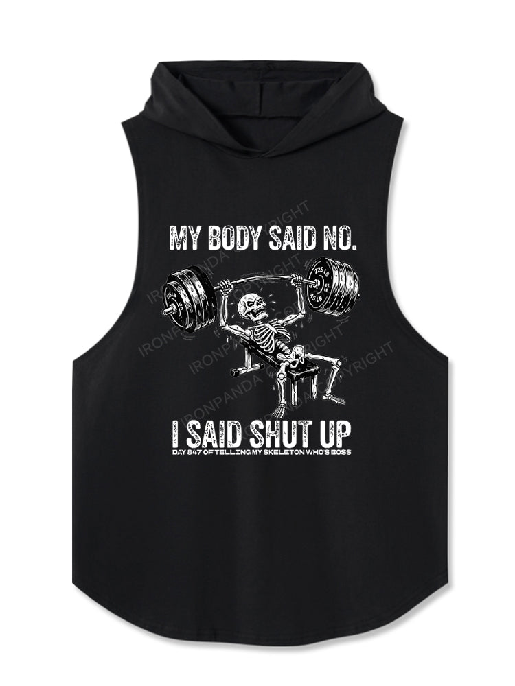My Body Said No I Said Shut Up Skeleton Hooded Tank