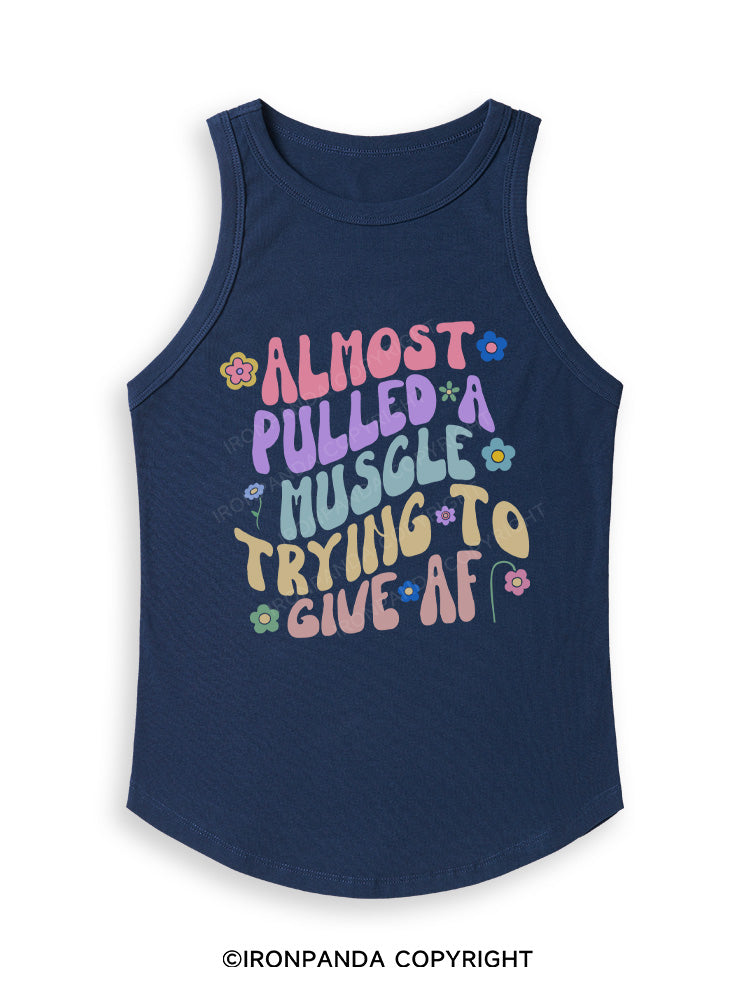 ALMOST PULLED A MUSCLE TRYING TO GIVE AF Fitted Tank Top