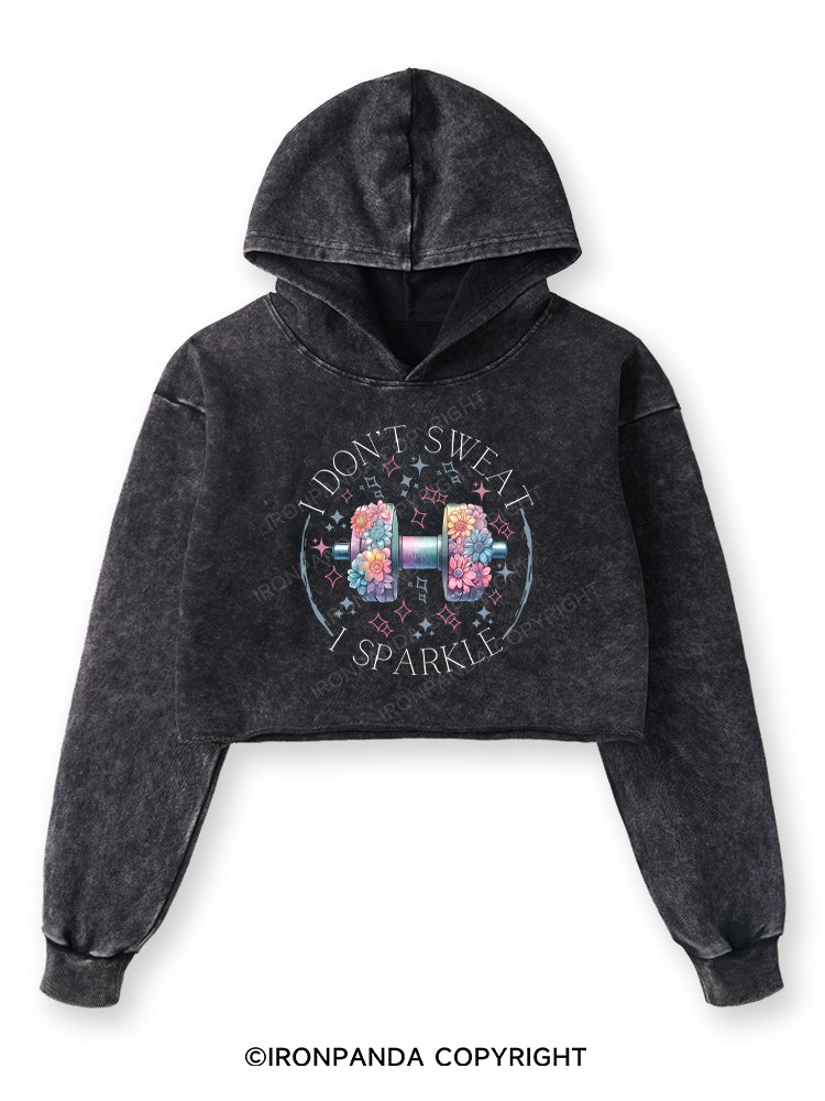 I DON'T SWEAT I SPARKLE PRINT Washed Crop Hoodie