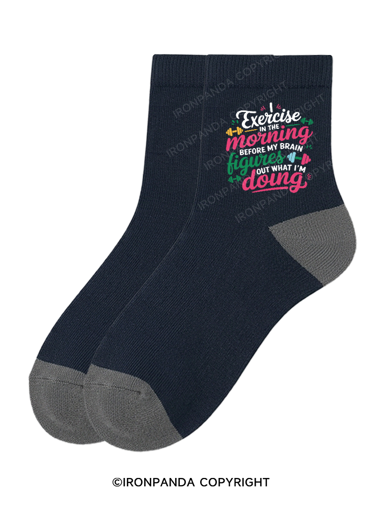 I EXERCISE IN THE MORNING Crew Socks
