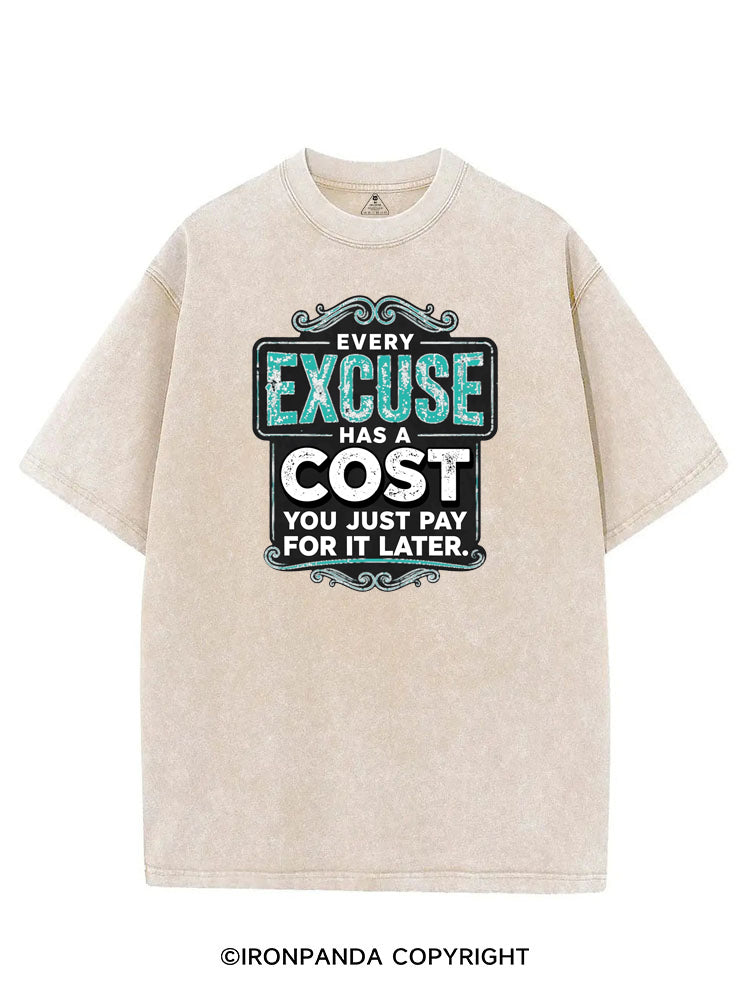 EVERY EXCUSE HAS A COST YOU JUST PAY FOR IT LATER VINTAGE GYM SHIRT