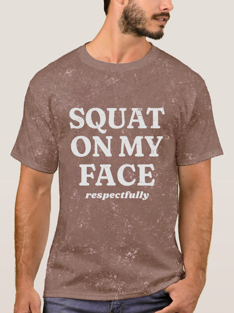 squat on my face respectfully Washed Gym Shirt