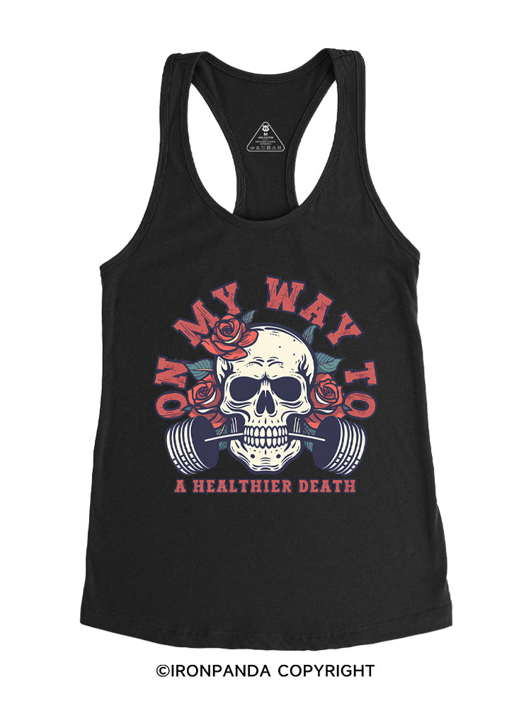 On My Way To A Healthier Death Gym Racerback Tank