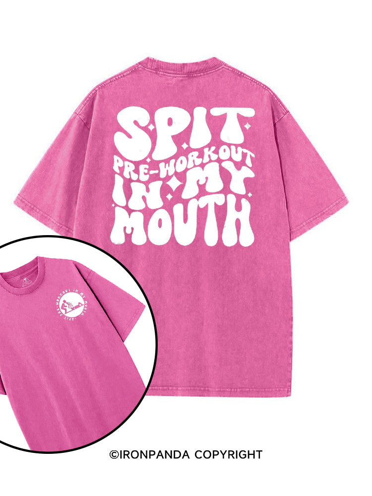 SPIT PRE-WORKOUT IN MY MOUTH FUNNY GYM printed Gym Shirt