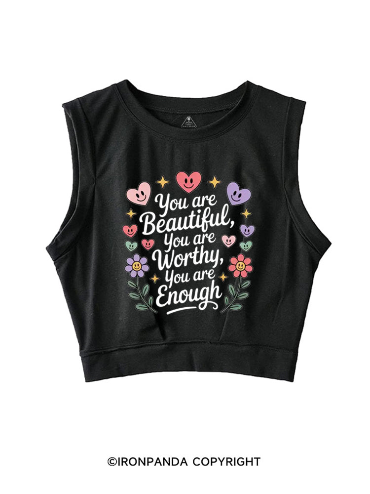 YOU ARE BEAUTIFUL, YOU ARE WORTHY, YOU ARE ENOUGH SLEEVELESS CROP TOPS