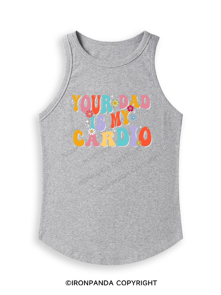 YOUR DAD IS MY CARDIO Fitted Tank Top