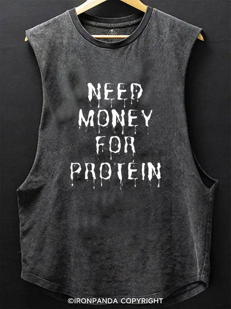 Need Money For Protein Funny Scoop Bottom Cotton Tank