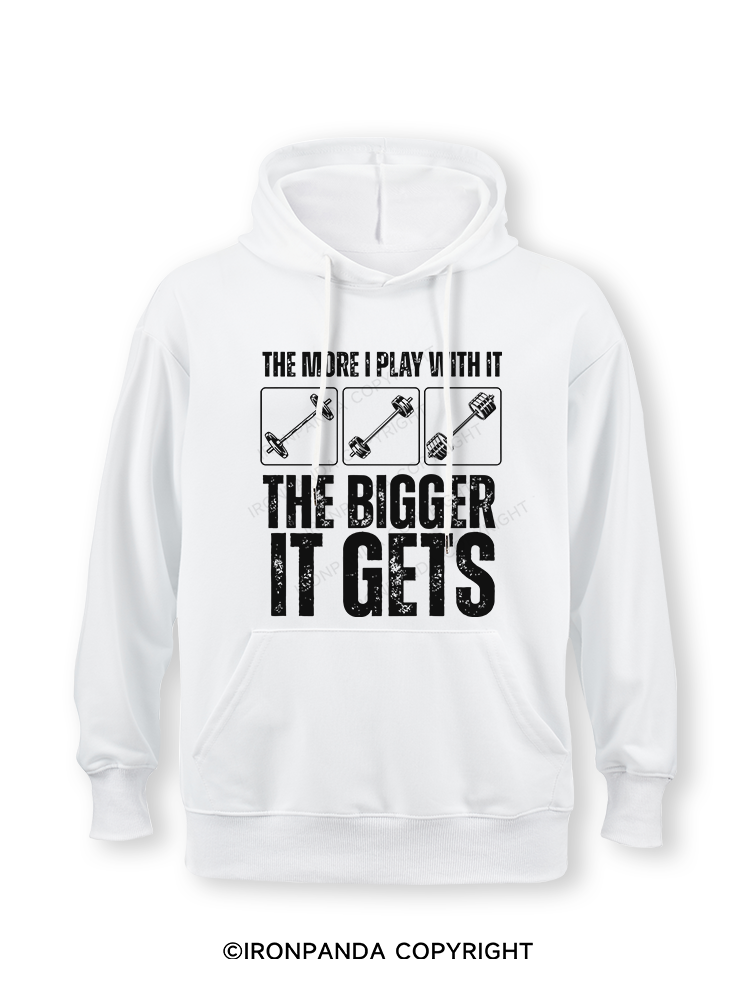 THE MORE I PLAY WITH IT THE BIGGER IT GETS Classic Gym Hoodie