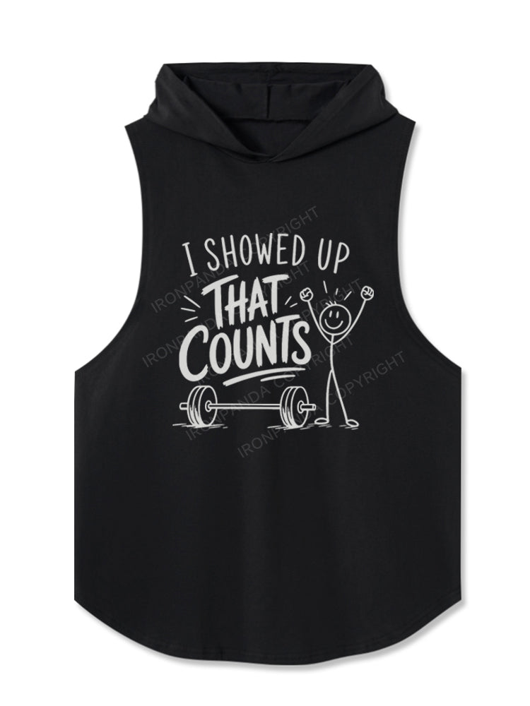 I Showed up That Counts Hooded Tank