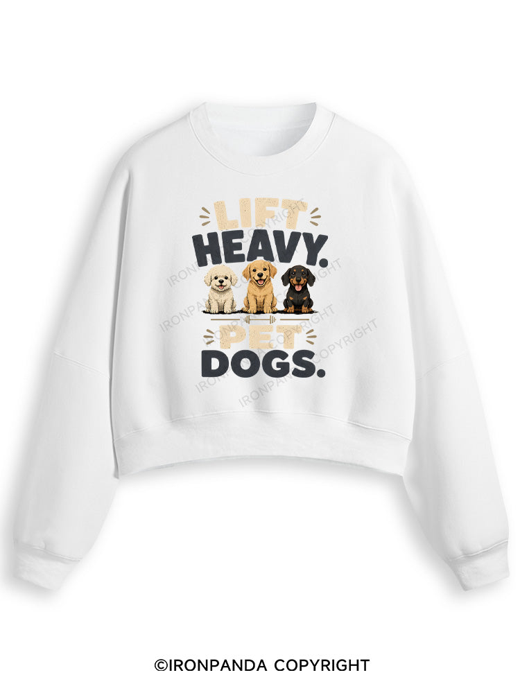 LIFT HEAVY PET DOGS FUNNY GYM Fleece Crop Sweatshirt