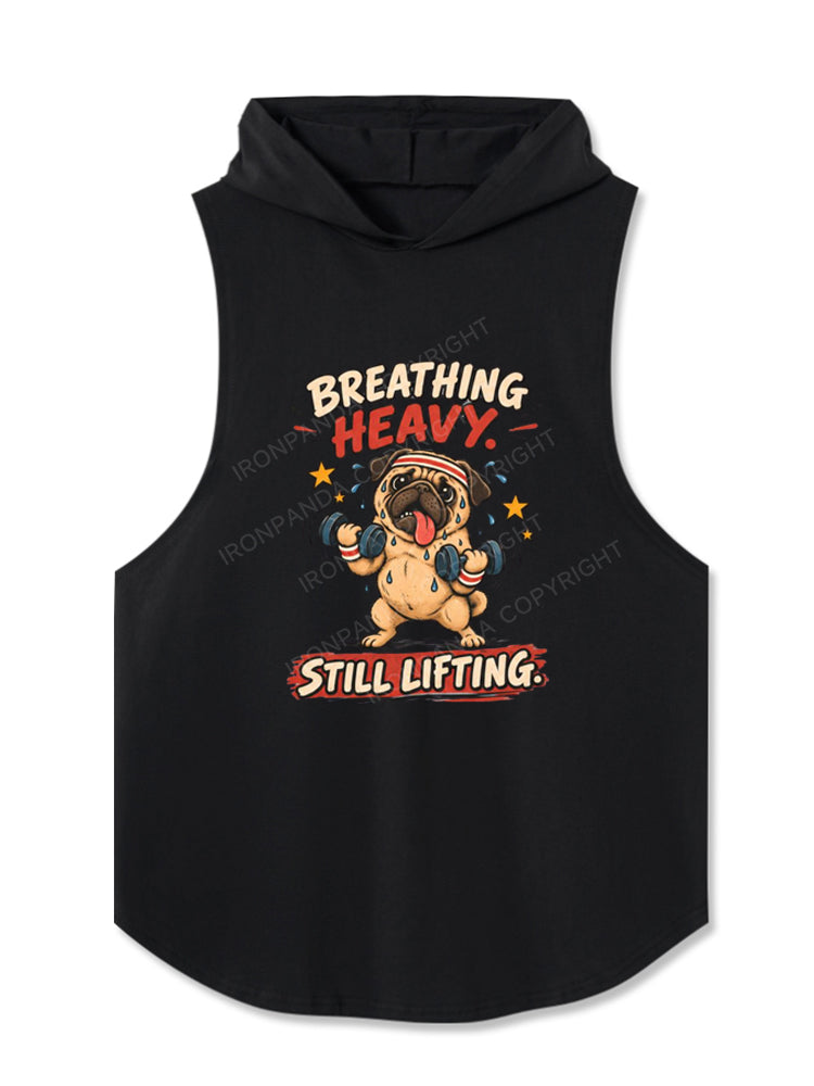 Breathing Heavy Still Lifting Hooded Tank