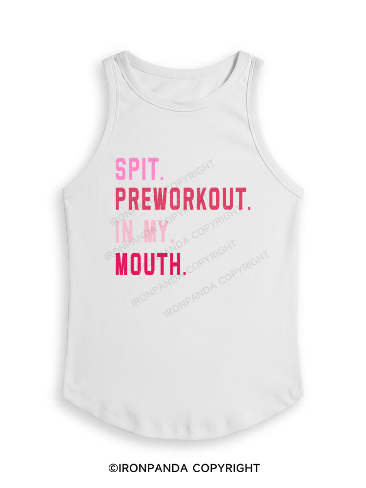 SPIT PREWORKOUT IN MY MOUTH Fitted Tank Top