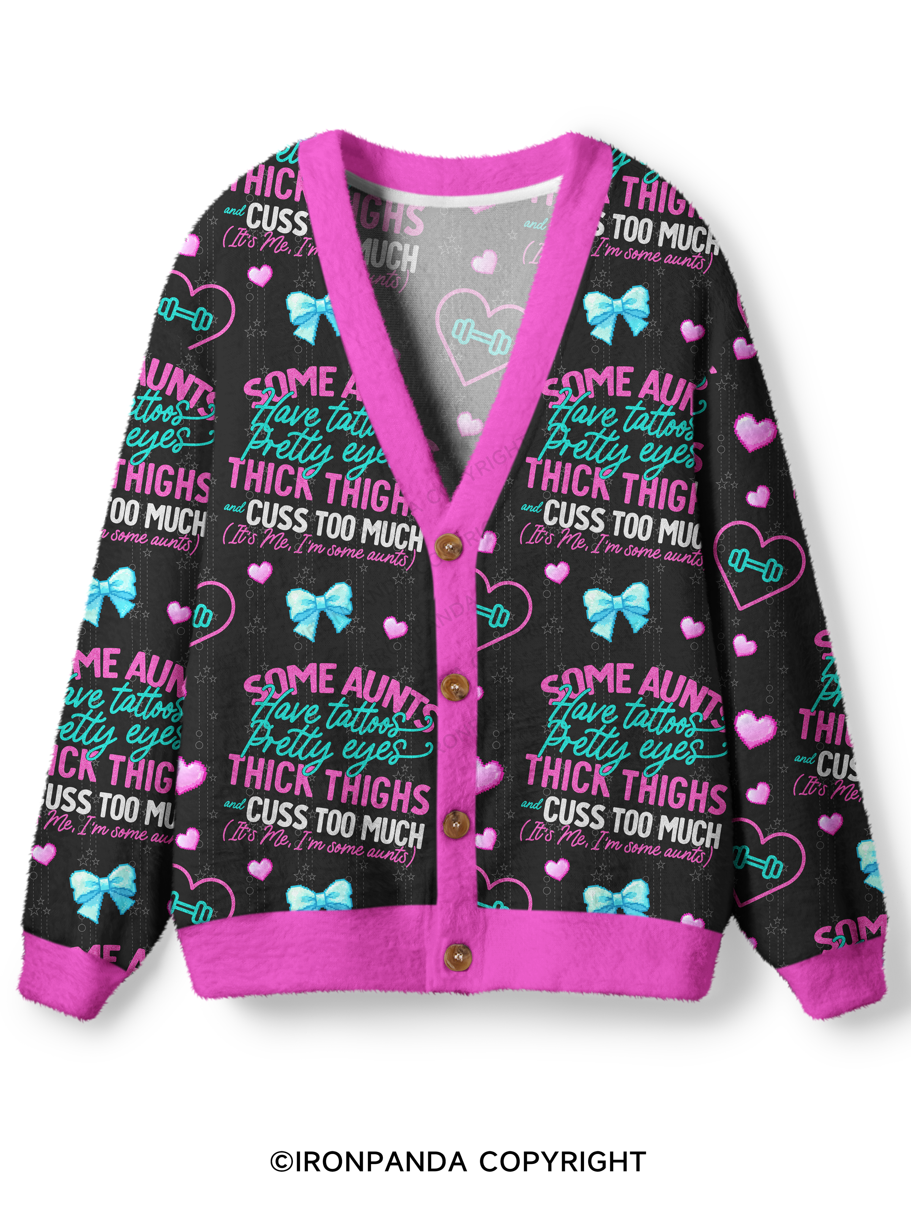 SOME AUNTS HAVE TATOOS PRETTY EYES THICK THIGHS AND CUSS TOO MUCH Ugly Cardigan Sweater