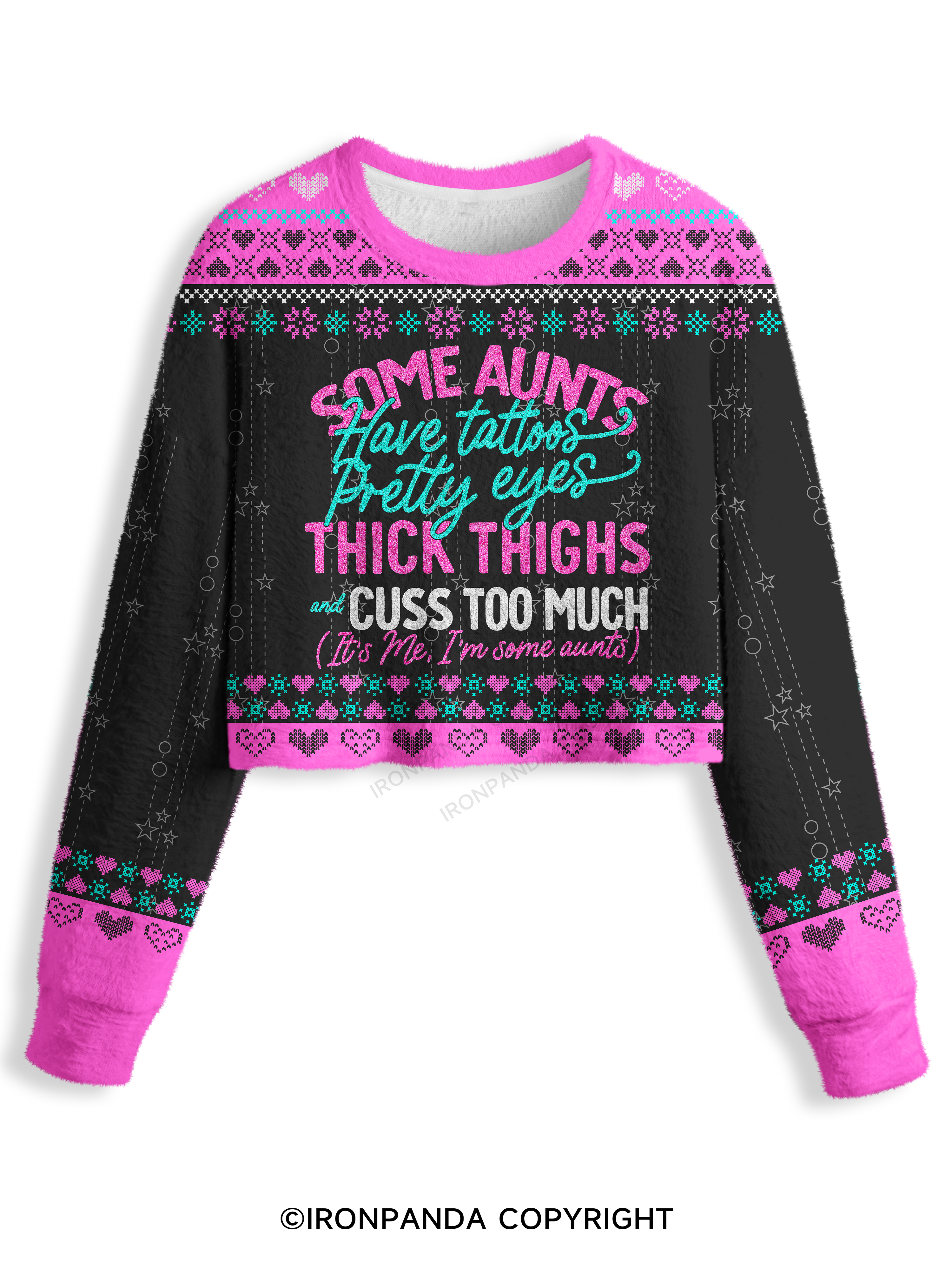 SOME AUNTS HAVE TATOOS PRETTY EYES THICK THIGHS AND CUSS TOO MUCH Crop Ugly Sweater
