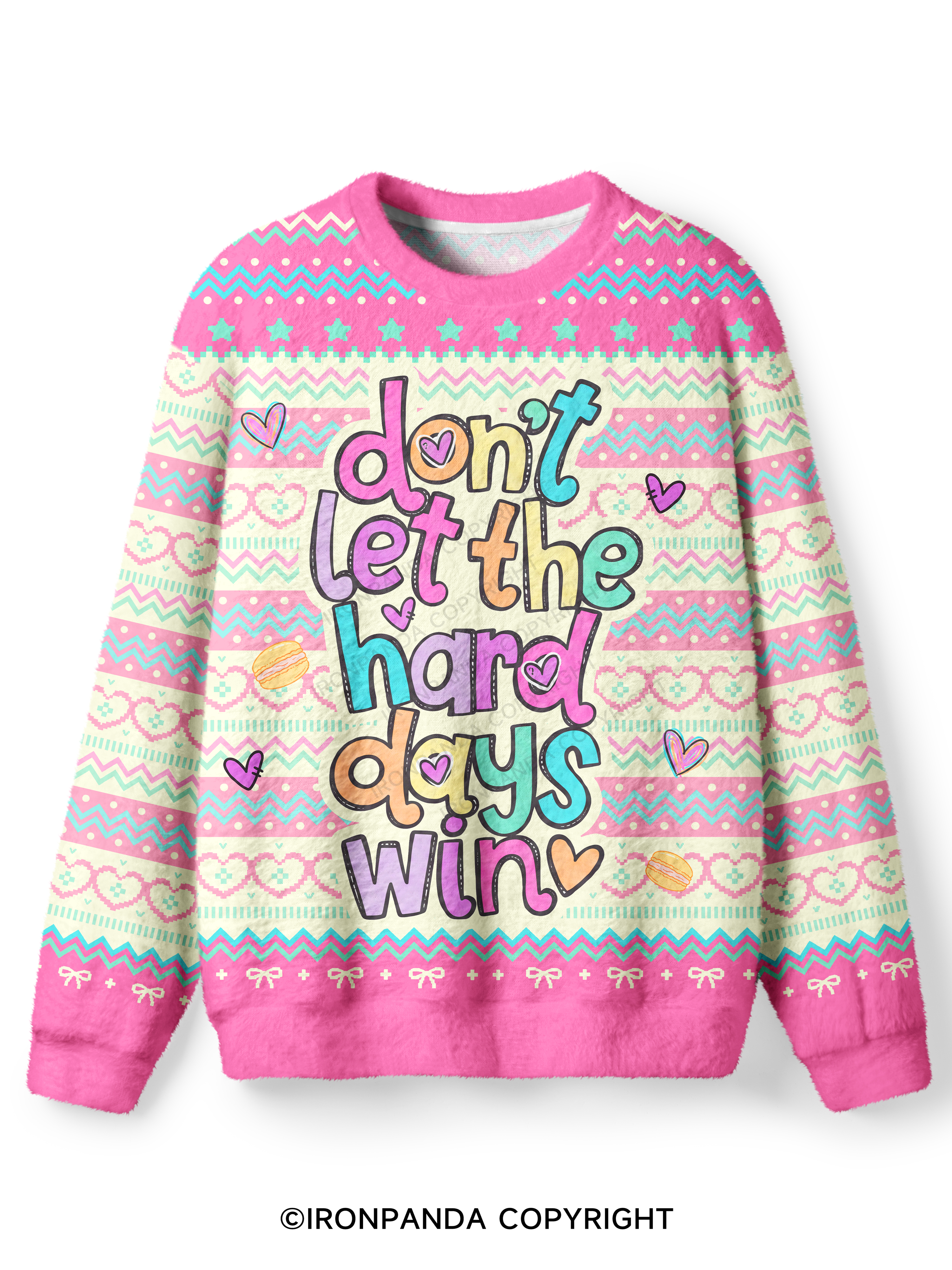 DON'T LET THE HARD DAYS WIN Ugly Fuzzy Fleece Sweater