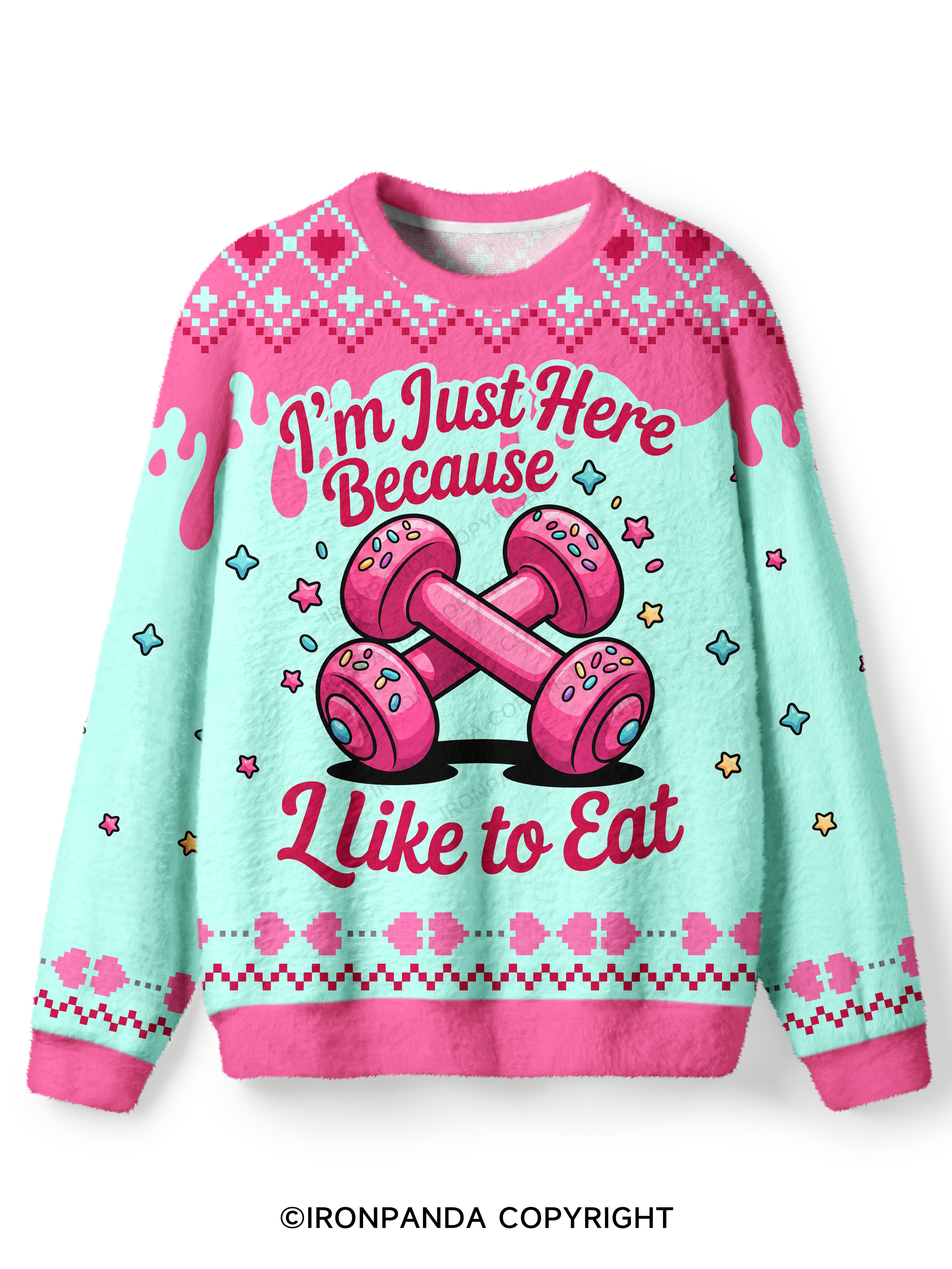 I'M JUST HERE BECAUSE I LIKE TO EAT Ugly Fuzzy Fleece Sweater