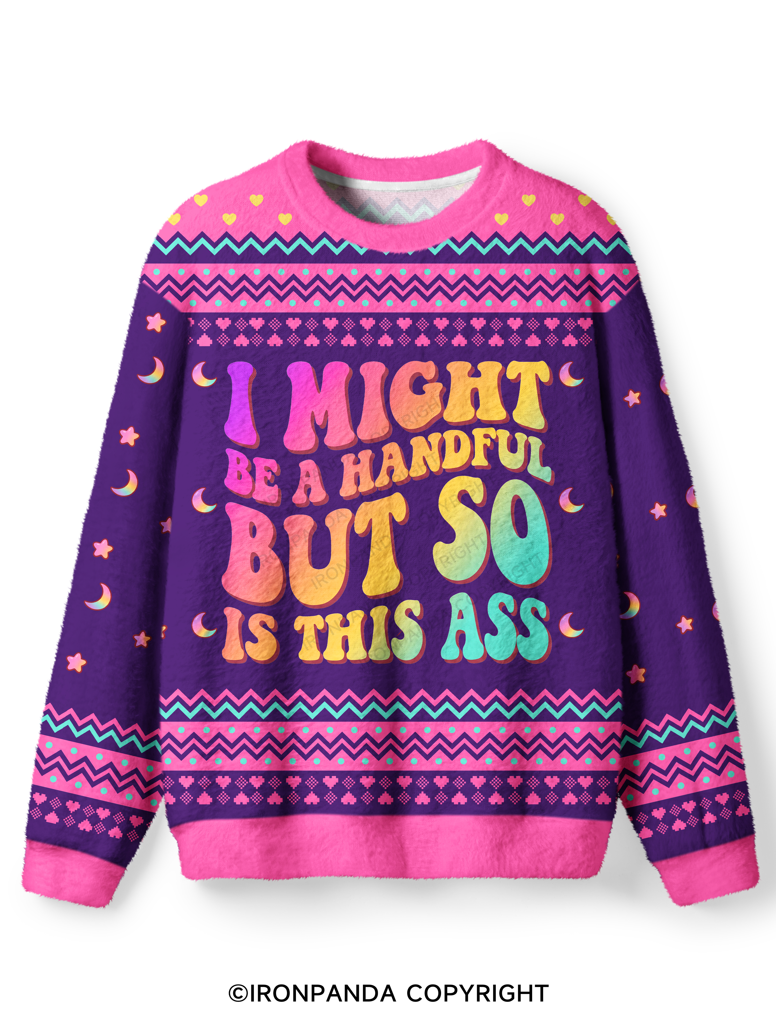 I MIGHT BE A HANDFUL BUT SO IS THIS ASS GYM Ugly Fuzzy Fleece Sweater