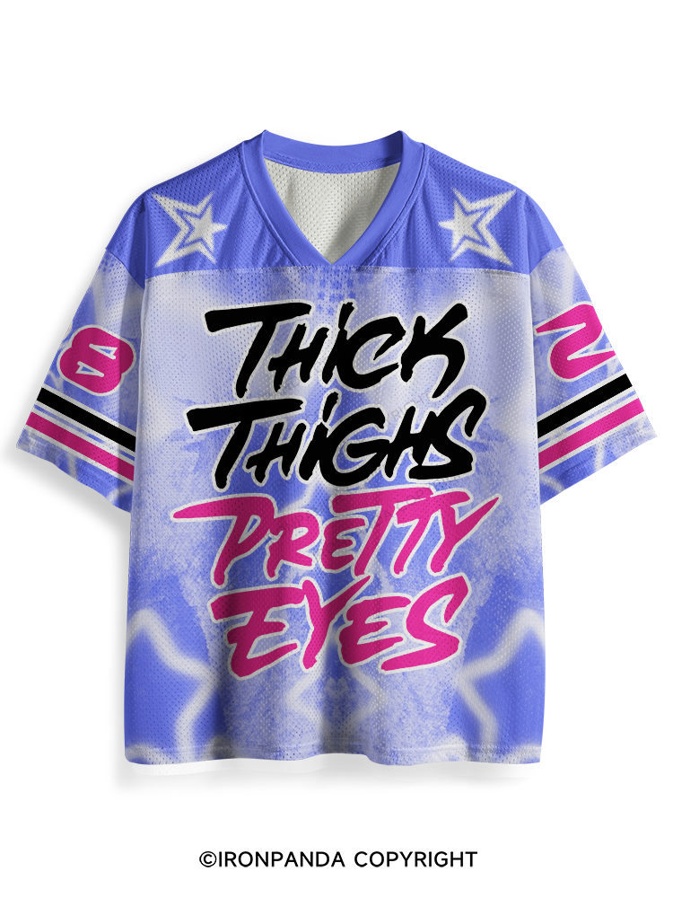 THICK THIGHS PRETTY EYES Mesh Jersey