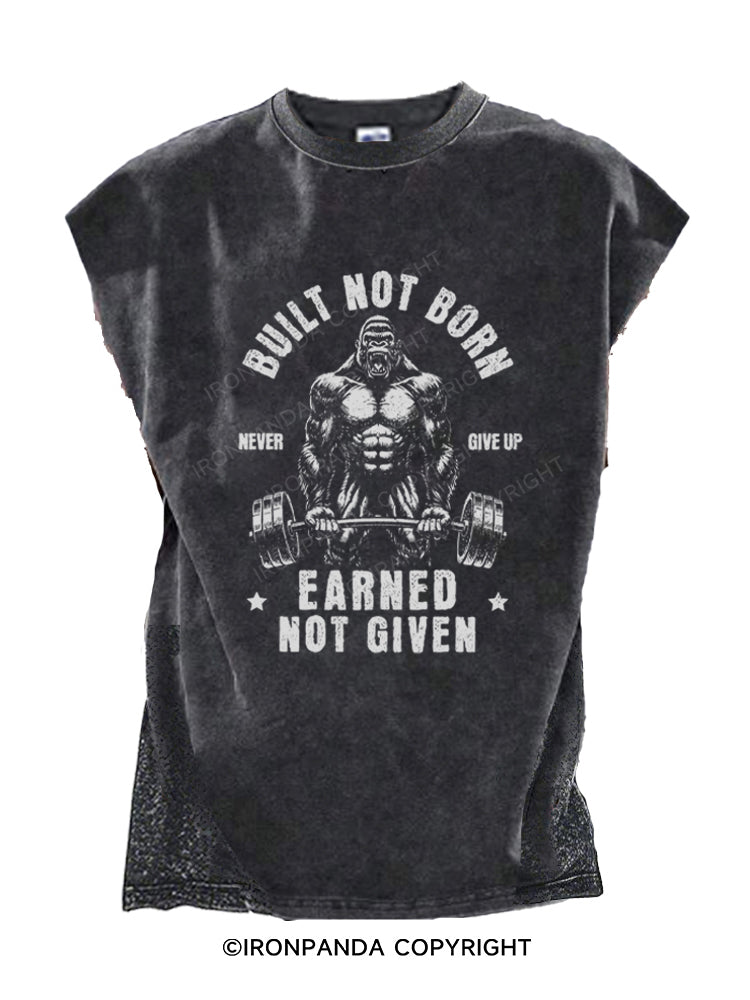 BUILT NOT BORN EARNED NOT GIVEN Cut Off Tank